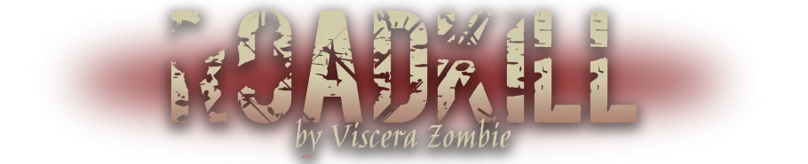 Roadkill by Viscera Zombie: Down For Maintenance
